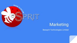Marketing
Beesprit Technologies Limited
 