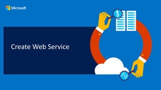 Create Web Service
 