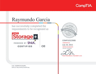 Raymundo Garcia
COMP10323908
July 10, 2015
EXP DATE: 07/10/2018
Code: 2QDBMRF3DC4Q28NL
Verify at: http://verify.CompTIA.org
 