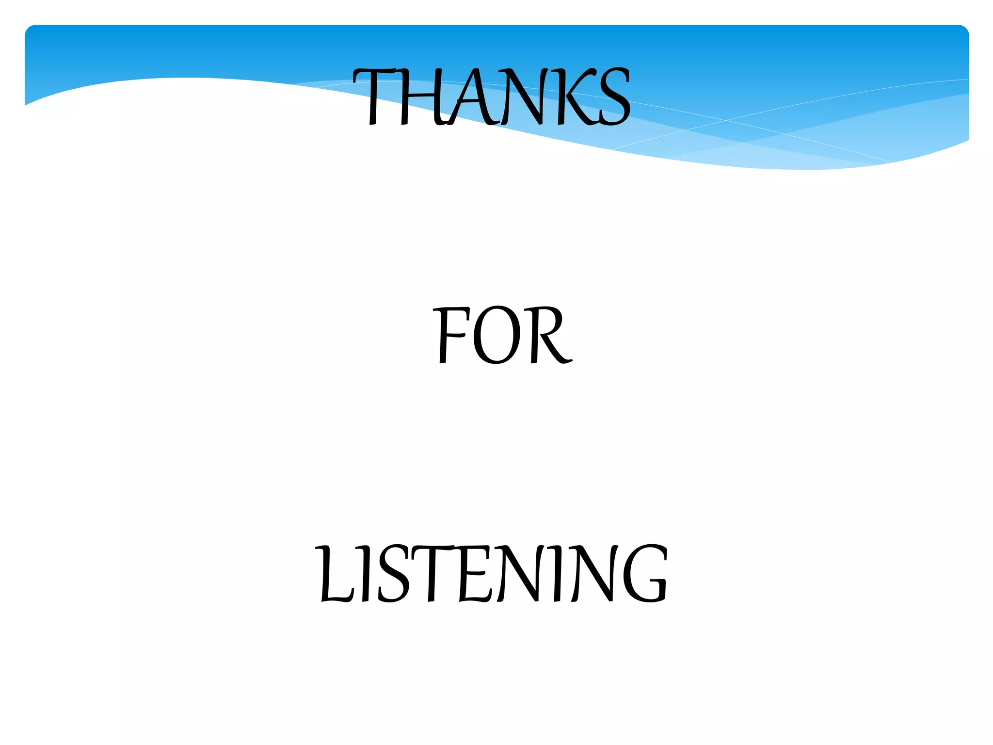 THANKS
FOR
LISTENING
 
