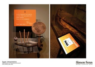 Egypt interpretation
VENUE: BRISTOL CITY MUSEUM & ART GALLERY
DATE OPENED: APRIL 2008
 