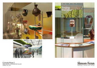 Curiosity Phase 2
VENUE: BRISTOL CITY MUSEUM & ART GALLERY
OPENED: JULY 2010
 