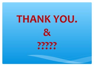 THANK YOU.
&
?????
 