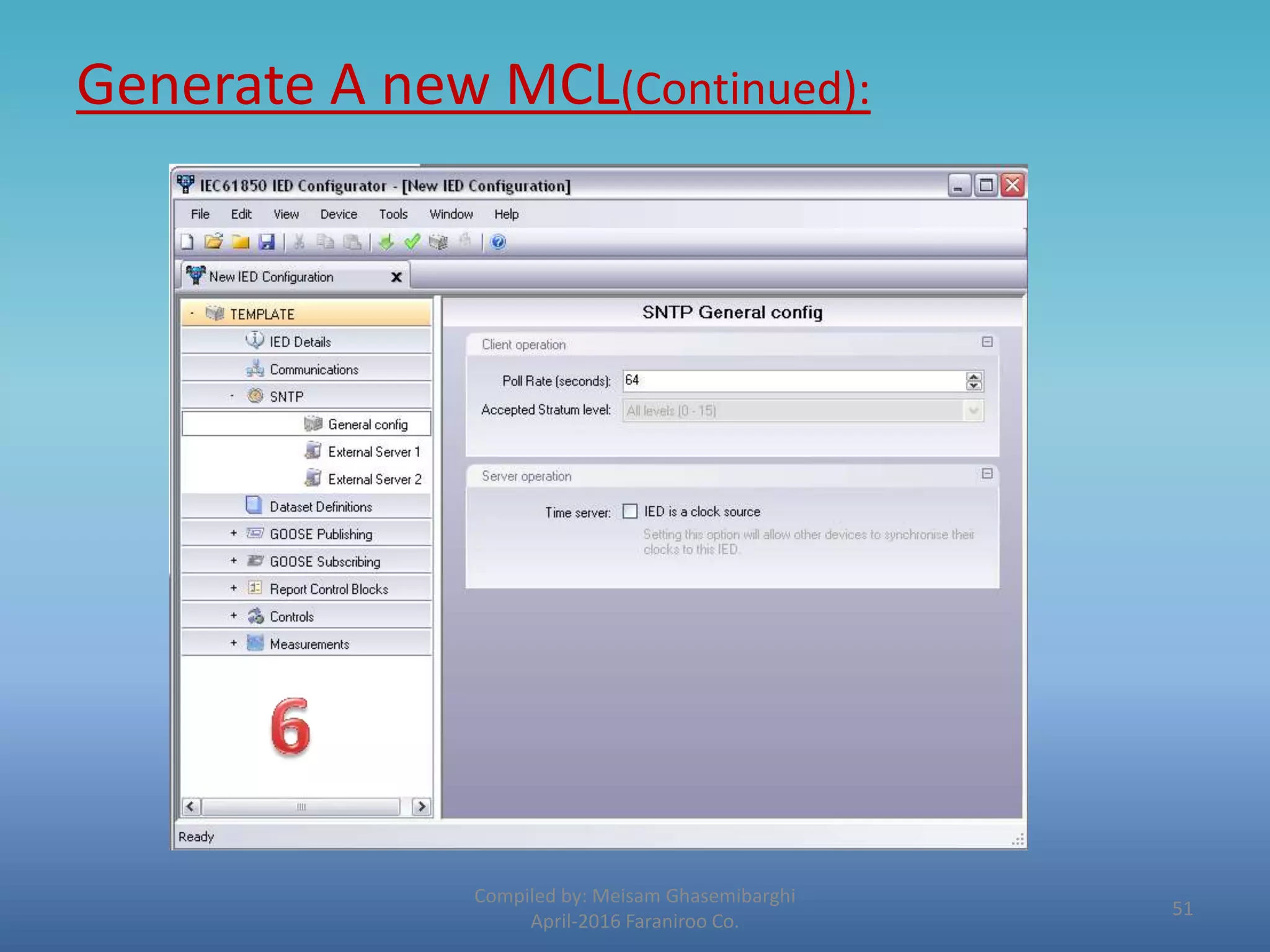 Generate A new MCL(Continued):
Compiled by: Meisam Ghasemibarghi
April-2016 Faraniroo Co.
51
 