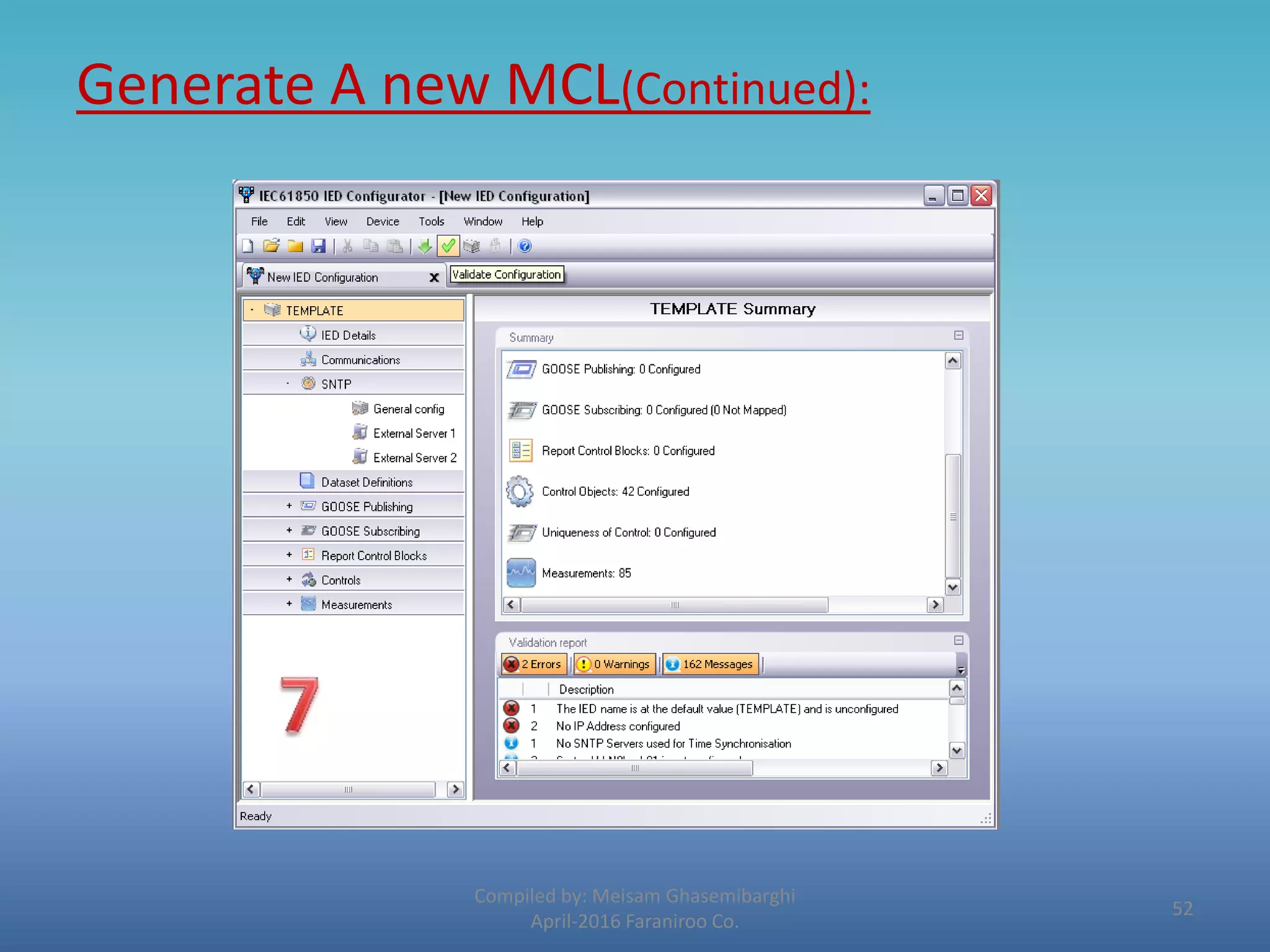 Generate A new MCL(Continued):
Compiled by: Meisam Ghasemibarghi
April-2016 Faraniroo Co.
52
 