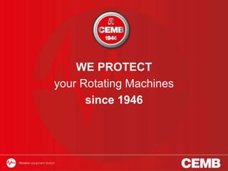 WE PROTECT
your Rotating Machines
since 1946
 