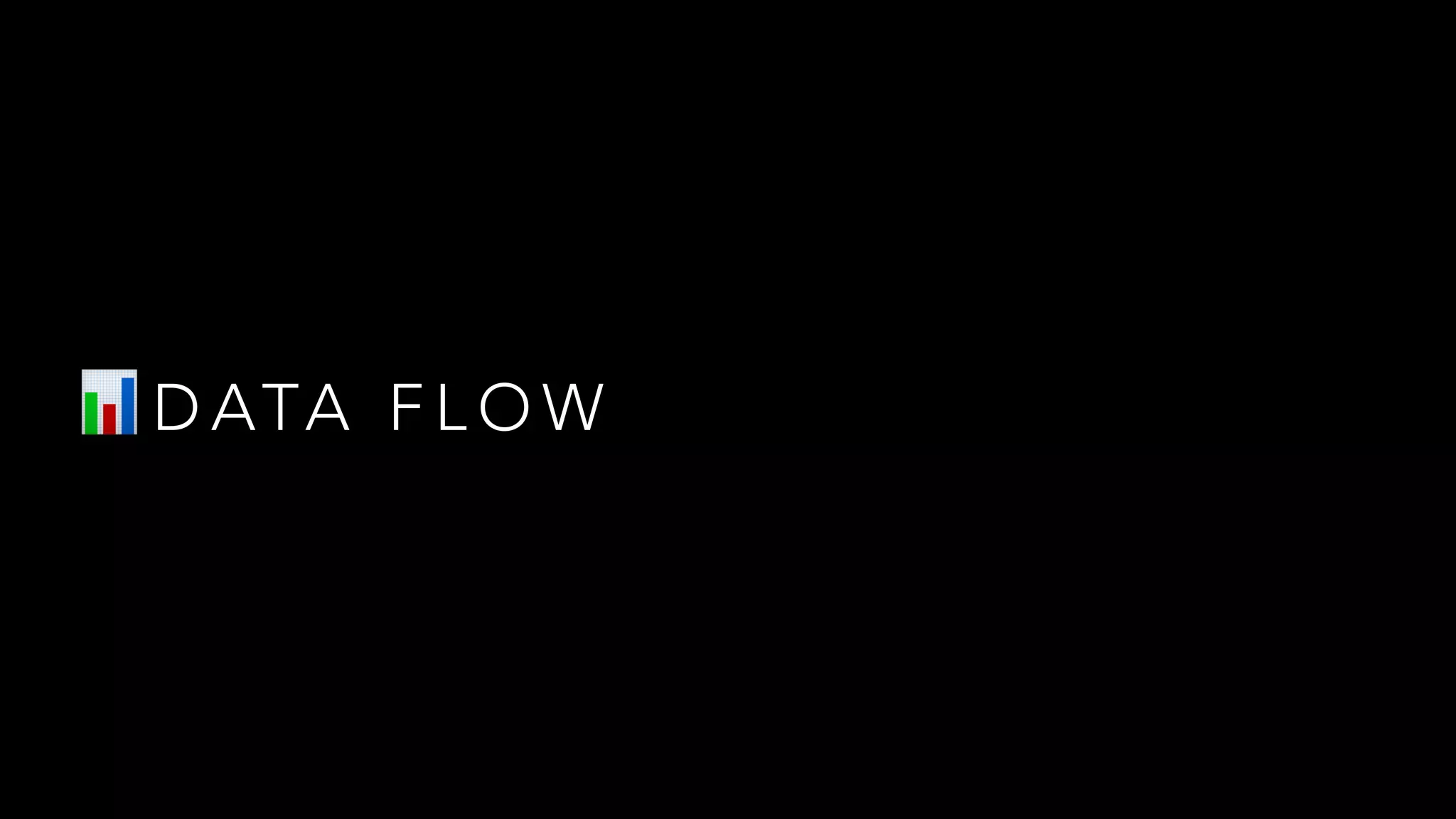 📊 D ATA F L O W
 