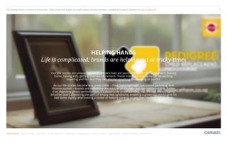 CANNES LIONS 2017 3
1. HELPING HANDS
Life is complicated; brands are helping out at tricky times
As our life stories becom...