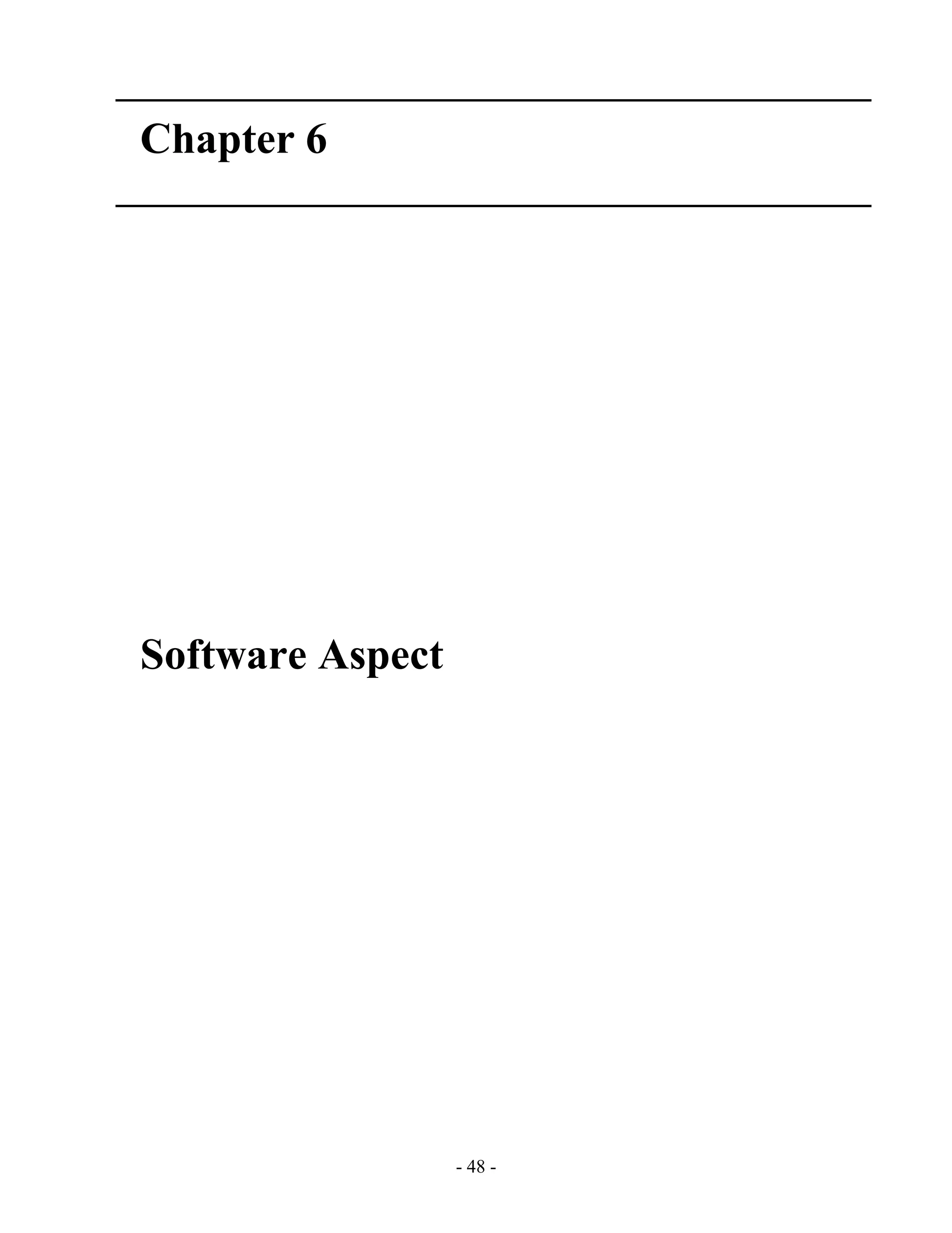 - 48 -
Chapter 6
Software Aspect
 