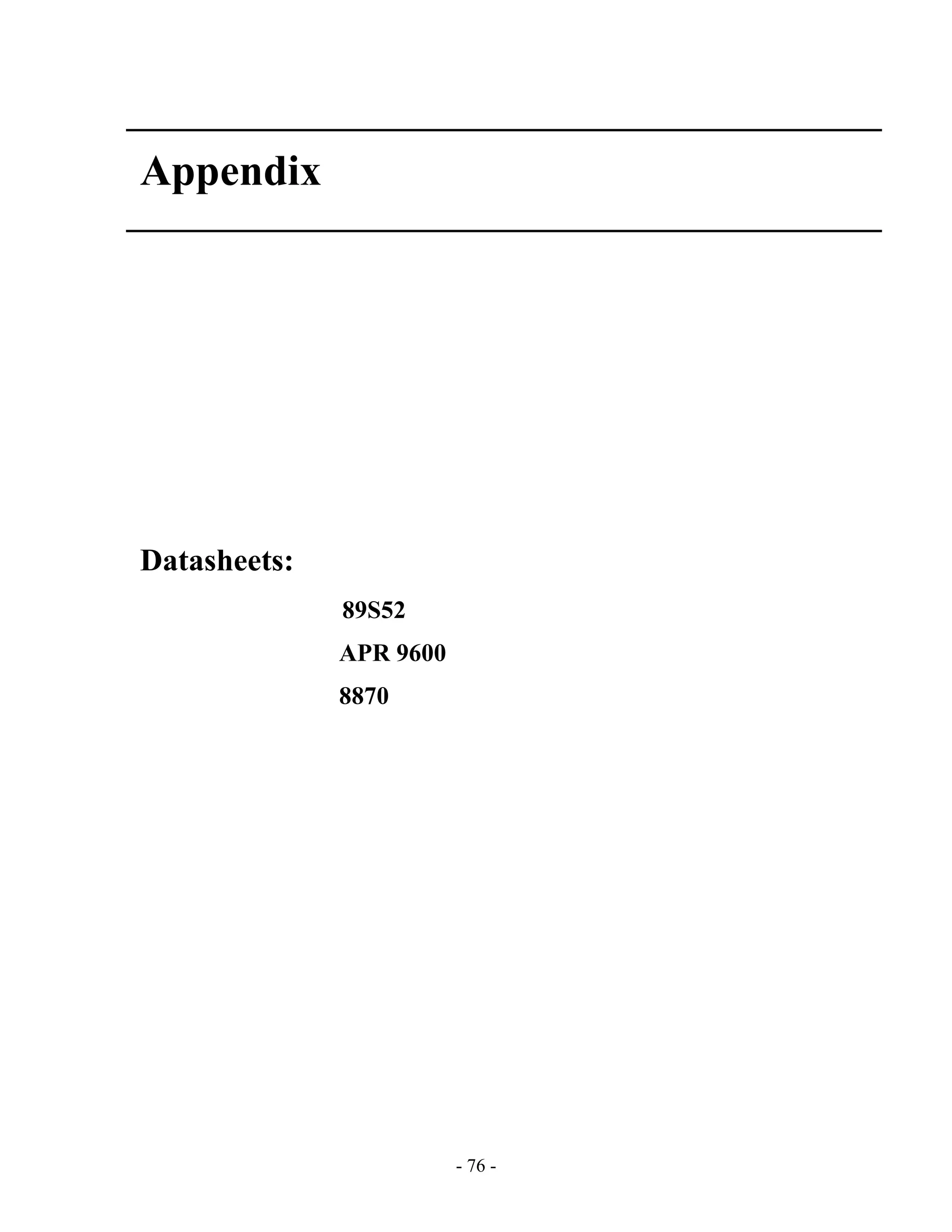 - 76 -
Appendix
Datasheets:
89S52
APR 9600
8870
 