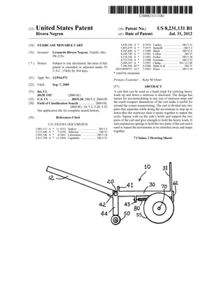 US008231131B1
(12) United States Patent (10) Patent N0.: US 8,231,131 B1
Rivera Negron (45) Date of Patent: Jul. 31, 2012
(54) STAIRCASE MOVABLE CART 3,836,160 A * 9/1974 Linsley ...................... .. 280/5.32
3,893,679 A * 7/1975 Sumrall .. 280/5.3
. -- 4,185,846 A * 1/1980 B1 k .... .. .. 280/32.6
(76) Inventor: Leonardo Rivera Negr0n,Tru]1llo Alto, 4,249,749 A ,,< Z1981 coa?ier 280/35
PR (Us) 4,310,166 A * 1/1982 Eicher .. 280/5.28
4,722,538 A * 2/1988 Freyman . .... .. 280/5.32
(*) Notice: Subject to any disclaimer, the term ofthis 5,096,265 A * 3/1992 Chang .. 301/11106
7,389,996 B2* 6/2008 Dube etal ....... .. 280/35
patent is extended or adjusted under 35 * .
U'SC' 154(1)) by 364 days‘ 2003/0098552 A1 5/2003 Hsiao ......................... .. 280/5.24
* cited by examiner
(21) Appl' NO; 12/554,972 Primary Examiner * Katy M Ebner
(22) Filed: Sep. 7, 2009 (57) ABSTRACT
(51) Int. C]. A cart that can be used as a hand truck for carrying heavy
B62B 5/02 (2006.01) loads up and doWn a staircase is disclosed. The design has
(52) us. Cl. ......................... 280/5.28; 280/5.2; 280/638 means for accommodating in any Size Of Staircase Steps and
(58) Field of Classi?cation Search .................. 280/638, the Small Compact dimensions Of‘he can make it useful for
280/DIG 10 5 2 5 28 5 32 around the comer maneuvering. The cart is divided into tWo
' ’ i ’ i ’ ' parts that separates While doing the movements to step up or
See a lication ?le for com lete search histo . _ _ _
pp p ry doWn thru the sta1rWays then 1t un1tes together to repeat the
(56) References Cited cycle. Square rods on the side’s holds and support the tWo
parts of the cart and give strength to hold the heavy loads. It
U_S_ PATENT DOCUMENTS uses expansions springs to hold the tWo parts ofthe cart and it
1,885,112 A 11/1932 Jankisz ““““““““““““ “ 280/5‘3 used to repeat the movements as its stretches aWay and snaps
2,513,440 A 7/1950 Alderson 280/35 together*
2,981,546 A * 4/1961 Letourneur .. 280/5.28
3,411,798 A * 11/1968 Capadalis .................. .. 280/5.32 7 Claims, 3 Drawing Sheets
 