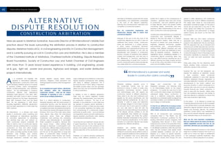 ISSUE 72-16 49ISSUE 72-16 49Alternative Dispute Resolution48 Alternative Dispute Resolution
www.lawyer-monthly.comwww.lawyer-monthly.com
Here we speak to Metehan Sonbahar, Associate Director of Hill International’s Middle East
practice about the issues surrounding the arbitration process in relation to construction
disputes. Metehan holds a B.Sc. in civil engineering and MSc in Construction Management,
and is currently pursuing an LLM in Construction Law and Arbitration. He is also a member
of the Chartered Institute of Arbitrators, Chartered Institute of Building, Dispute Resolution
Board Foundation, Society of Construction Law and Turkish Chamber of Civil Engineers
with more than 15 years broad based experience in building, civil engineering, power,
oil & gas, light rail, power and process, highways and bridges, and water distribution
projects internationally.
		 s a chartered civil engineer with
		 expertise in international arbitration,
		 adjudication, construction claims and
expert witnessing, Metehan serves as an expert
in quantum matters, claims management,
dispute avoidance/resolution and arbitration
support. He has participated in numerous
construction disputes and international
arbitration cases using ICC, LCIA, DIAC, DIFC,
UNCITRAL and ICSID, some of which involved
projects financed by the Asian Development
Bank, JBIC, European Union and the World
Bank. He has experience in ADR forums
including negotiation, DRB/DAB, adjudication
and has been appointed as a DAB under the
FIDIC contracts.
Hill International is a pioneer and world
leader in construction claims consulting and
has developed an international reputation
for innovative approaches to preventing
and resolving time and cost overruns on
major construction projects worldwide. Hill
offers its clients a host of construction dispute
resolution services, enabling them to complete
construction on time and within budget,
while minimizing claims and other problems.
Hill’s claims consulting services include claims
resolution, case strategy, issue analysis,
establishment of causation, cost recovery,
damages assessment, schedule and delay
analysis, litigation support, expert witness
testimony, mitigation, claims prevention and
training programs as well as other management
support.
As an experienced expert witness, adjudicator
and arbitrator within the international
construction industry – what are the unique
challenges of operating in such a complex
sector across multiple jurisdictions?
Time is a critical element in construction.
Generally speaking, with the advancement of
construction technics, and the financial and
investment restrictions requiring projects to be
completed ever faster, the pressure received by
the construction industry with regards the time is
immense. This is one of the major areas where
many dispute arise within the international
construction sector. There are different
construction work planning and scheduling
software used internationally to accomplish
timely completion of projects. Because time
also equals money - either entitling delay
damages to employers or prolongation costs
to contractors,- different delay analysis technics
have also been developed , mainly in the USA
and the UK, for the assessment of cause and
effect of construction delay. However not
in all jurisdictions these technics are warmly
welcomed and accepted. This is one of the
major challenges encountered by construction
dispute resolution professionals when dealing
with delay in different jurisdictions. This is
because the way in which delay is measured,
the liability towards delay and the damages
derive from that may be evaluated differently
in various jurisdictions.
In addition to that, in different jurisdictions
there may be various legislative matters
affecting the implementation and execution
of construction contracts. By way of an
example, in one jurisdiction a court order may
be required to suspend and/or terminate a
construction contract, or there may be a series
of set procedures regulating the taking over
and commissioning of a construction project
performed as public works. Such procedures
and regulations need to be well understood by
dispute resolution practitioners when dealing
with international arbitration cases.
Governing law and arbitration clauses are also
of great importance. The law that applies to
the contract and also to the substance of the
dispute may possess certain restrictions on the
physical execution of the construction work on
site.
Therefore, as a dispute resolution professional
acting under different jurisdictions you may
A LTER NAT I VE
DISPUTE R ESOLUT ION
well need to familiarise yourself with the unique
characteristics and requirements embedded
in the roots of the relevant jurisdiction,
affecting the commencement, execution and
completion of construction projects.
How do construction engineering and
infrastructure disputes differ in nature from
commercial disputes?
Although at the end of the day most of the
construction disputes end up with a claim for
additional time and/or money, construction
works are performed in a unique process,
in which various commercial, technical,
administrative and organisational technics are
implemented and applied. As such with the
diversification and evolution of construction
technics, inclusion of workforce from different
cultures and backgrounds, and also due to
the differences in technical specifications
and understanding of quality from country to
country, construction sector claims and disputes
may widely differ from commercial disputes.
Generally speaking, disputes occur in
the construction industry may be very
technical in nature. A variety of codes, laws,
regulations, terminology, technics, systems
and methodologies exist with regards the
construction industry in different jurisdictions.
These need to be very well understood and
applied by the sector practitioners and the
dispute resolution professionals. By way of an
example, in order to assess and determine
the damages alleged to have been incurred
by one party due to poor ground conditions,
you may well need to deal first with the
geotechnical matters referring to the substance
of the dispute, second; whether or not this
was foreseeable, third; whether any changes
required on design and finally the parties’
liabilities thereafter embedded in the contract
and its technical specifications. To this extent
resolution of construction disputes may require
expertise from different disciplines.
Variations are another area where
differentiation occurs. When variations are
initiated in construction sector, either to works or
design, extensive additional costs to parties and
delay to completion may occur particularly
in complex structures. In most of the cases,
parties fail to agree on the consequences of
variations – generally extra time and money
to contractors- and such variations give rise
to large disputes, which may possess matters
concerning design, technicality and time,
requiring in debt understanding of the way in
which construction works are performed.
Another area where distinction occurs between
construction and commercial disputes is
related to the time and delay. In a medium
size construction project, there may be a
thousand of workers and some hundreds of
engineers, designers, technicians, suppliers,
sub-contractors and sub-subcontractors.,
working under different disciplines and work
packages, all of which are interlinked to each
other by separate contracts. Therefore, as
highlighted above, establishing liabilities in a
construction dispute concerning delay may
be a very difficult process, requiring the use of
different planning and delay analysis technics
to set out the cause and effect of each delay
event and the liabilities thereon.
Design and construction are two
integrated processes, one following other
in an interchanging fashion as the project
progresses. It is usually the case that; to start
with; construction follows design and thereafter
subsequent design follows construction. In
case of a defective construction, disputes
generally occur between parties as regards the
ownership of defect, as to whether the defect is
due to design or workmanship.
To what do you attribute the increasing number
of international construction arbitration cases in
which Turkish contractors are involved?
With its 43 construction and contracting
companies listed in “The World’s Top 250
International Contractors" published by the
leading international industry magazine "ENR
- Engineering News Record" in 2015, Turkey
ranked second country in the world after China.
Turkish contractors have accomplished projects
in 104 different jurisdictions within the past forty
years. The first contracts were signed mostly
consisted bespoke conditions and set out
litigation as a means for dispute resolution.
Turkish contractors operating under contracts
with litigation clauses lived through this and
gained a bitter experience with traditionally
operating local courts in different jurisdictions.
The rulings were made by non-construction
specialised commercial judges. At this point it
should also be noted that; it was only in 1992
Turkey signed and ratified the convention on
the recognition and enforcement of foreign
arbitral awards, also known as the New York
Convention.
Between 2000 and 2014 Turkish contractors
expanded even further to undertake larger
projects in the Middle East, the CIS and Russia.
With this expansion the use of standard form
contracts such as FIDIC became very common.
Within the same period two major financial crises
occurred, giving rise to a number of disputes in
construction projects. Most of the projects were
terminated unilaterally by employers, invoices
were not paid and bank guarantees were
cashed.
These were mainly the two milestones which
literally diverted Turkish contractors towards
arbitration clauses in their contracts.
However this was not the breakpoint yet.
Despite the existence of arbitration clauses
in their contracts, Turkish contractors
traditionally, preferred to solve their disputes
between employers through negotiation or
amicable settlement. However with the recent
developments in the world’s political and
economic situation, in which companies try to
optimise their costs and no one has toleration
towards financial loss, Turkish contractors, in
order to deal with the situation, drifted away
from the traditional approach and started to
take their disputes to arbitration to ensure that
their case would be in right hands.
To this extent, in an attempt to answer the
increasing demand and with an aim to establish
a new private body to provide arbitration and
alternative dispute resolution services for both
foreign and domestic disputes, the Istanbul
Arbitration Centre (ISTAC) was established in
2014 and the General Assembly approved the
ISTAC Arbitration Rules on 26 October 2015 .
What are the most important considerations
that your clients need to be aware of in the pre-
arbitral negotiation process and how do you
assist them with these pre-proceeding stages?
Pre-arbitral negotiation process is a very critical
stage for a number of reasons. First of all, in or
order not to waive any rights or entitlements
in the subsequent potential arbitration, they
should be run without prejudice in my opinion.
CONST RUCT ION A R BIT RAT ION
Hill International is a pioneer and world
leader in construction claims consulting
“
“
A
 