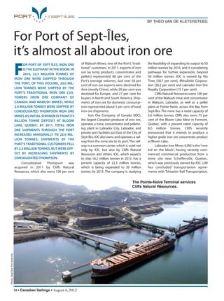 14 • Canadian Sailings • August 6, 2012
For Port of Sept-Îles,
it’s almost all about iron ore
F
OR PORT OF SEPTÎLES, IRON ORE
ISTHE ELEPHANT INTHE ROOM. IN
2010, 22.3 MILLION TONNES OF
IRON ORE WERE SHIPPED THROUGH
THE PORT. OF THIS VOLUME, 20.0 MIL
LION TONNES WERE SHIPPED BY THE
PORT’S TRADITIONAL IRON ORE CUS
TOMERS IRON ORE COMPANY OF
CANADA AND WABUSH MINES, WHILE
2.4 MILLION TONNES WERE SHIPPED BY
CONSOLIDATED THOMPSON IRON ORE
MINES AS INITIAL SHIPMENTS FROM ITS
BILLION TONNE DEPOSIT AT BLOOM
LAKE, QUEBEC. BY 2011, TOTAL IRON
ORE SHIPMENTS THROUGH THE PORT
INCREASED MARGINALLY TO 22.9 MIL
LION TONNES: SHIPMENTS BY THE
PORT’S TRADITIONAL CUSTOMERS FELL
BY 2.5 MILLIONTONNES, BUTWERE OFF
SET BY INCREASING SHIPMENTS BY
CONSOLIDATED THOMPSON.
Consolidated Thompson was
acquired in 2011 by Cliffs Natural
Resources, which also owns 100 per cent
of Wabush Mines, one of the Port’s “tradi-
tional” customers. In 2011, exports of iron
ore (as lump products, concentrates and
pellets) represented 88 per cent of the
Port’s tonnage volumes. Just over 50 per
cent of iron ore exports were destined for
Asia (mostly China), while 20 per cent was
destined for Europe, and 27 per cent for
buyers in North and South America. Ship-
ments of iron ore for domestic consump-
tion represented about 5 per cent of total
iron ore shipments.
Iron Ore Company of Canada (IOC),
the largest Canadian producer of iron ore,
operates a mine, concentrator and pelletiz-
ing plant in Labrador City, Labrador, and
private port facilities just East of the City of
Sept-Îles. IOC also owns and operates a rail-
way from the mine site to its port. This rail-
way is a common carrier, which is used not
only by IOC, but also by Cliffs Natural
Resources and others. IOC, which expects
to ship 18.2 million tonnes in 2012, has a
present capacity of 23.3 million tonnes,
which is being expanded to 26 million
tonnes by 2013. The company is studying
the feasibility of expanding its output to 50
million tonnes by 2016, and is considering
pathways for further expansions beyond
50 million tonnes. IOC is owned by Rio
Tinto (58.7 per cent), Mitsubishi Corpora-
tion (26.2 per cent) and Labrador Iron Ore
Royalty Corporation (15.1 per cent).
Cliffs Natural Resources owns 100 per
cent of the Wabush mine and concentrator
in Wabush, Labrador, as well as a pellet
plant at Pointe-Noire, across the Bay from
Sept-Îles. The mine has a rated capacity of
5.6 million tonnes. Cliffs also owns 75 per
cent of the Bloom Lake Mine in Fermont,
Quebec, with a present rated capacity of
8.0 million tonnes. Cliffs recently
announced that it intends to produce a
higher grade iron ore concentrate product
at Bloom Lake.
Labrador Iron Mines (LIM) is the“new
kid on the block”, having recently com-
menced commercial production from a
mine site near Schefferville, Quebec,
which was previously owned by IOC. LIM
has concluded transportation agree-
ments with Tshiuetin Rail Transportation,
The Pointe-Noire Terminal services
Cliffs Natural Resources.
BY THEO VAN DE KLETERSTEEG
Photo:Sept-ÎlesPortAuthority
sailings982p01 to 44 8/3/12 2:35 PM Page 14
 