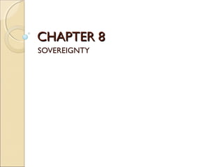 CHAPTER 8CHAPTER 8
SOVEREIGNTY
 