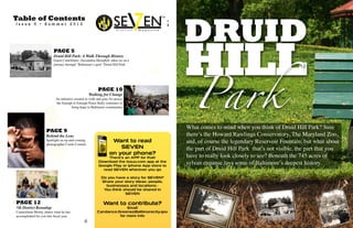 Table of Contents
I s s u e 5 • S u m m e r 2 0 1 3
PAGE 5
Druid Hill Park: A Walk Through History
Guest Contributor, Alexandria Hemphill, takes us on a
journey through “Baltimore’s gem” Druid Hill Park
PAGE 9
Behind the Lens
Spotlight on up-and-coming
photographer Carde Cornish
PAGE 12
7th District Roundup
Councilman Mosby shares what he has
accomplished for you this fiscal year
PAGE 10
Walking for Change
An initiative created to walk and pray for peace,
the Enough Is Enough Peace Rally continues to
bring hope to Baltimore communites
4 5
 