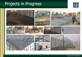 Quality with Excellence
Projects in Progress
 