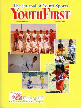 Volume 4 • Issue 2 Summer 2009
Trudvang, LLC
An Educational Publishing Company
 