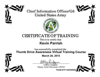 Kevin Parrish
Thumb Drive Awareness Virtual Training Course
March 26, 2015
THUM-IATP-3AED00082
 