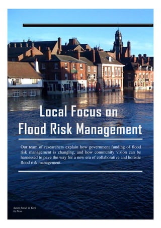 Our team of researchers explain how government funding of flood
risk management is changing, and how community vision can be
harnessed to pave the way for a new era of collaborative and holistic
flood risk management.
Sunny floods in York
by Ness
 