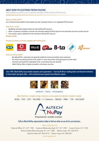 Altech NuPay’s complete range of proven secure payment collection solutions include:
AEDO l POS l EPV l NUCARD l E- Commer...