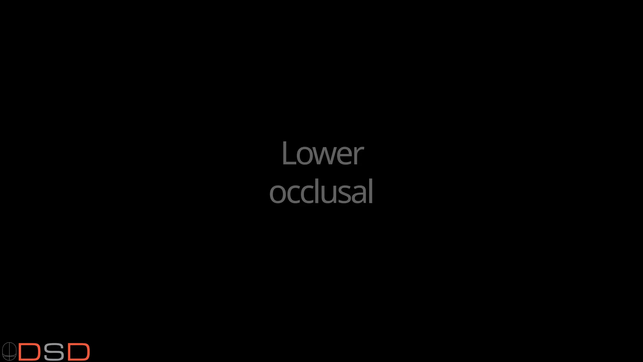 Lower
occlusal
 