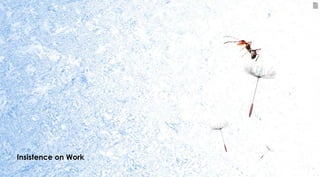 109
Insistence on Work
 