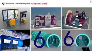 120120
Our Services / 3.Event Management / Exhibitions Stand
 