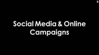 124
Social Media & Online
Campaigns
 