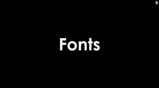 43
Fonts
 