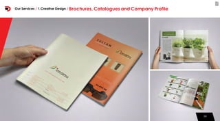 5858
Our Services / 1.Creative Design / Brochures, Catalogues and Company Profile
 