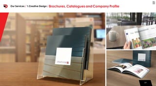 5959
Our Services / 1.Creative Design / Brochures, Catalogues and Company Profile
 