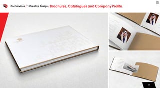 6464
Our Services / 1.Creative Design / Brochures, Catalogues and Company Profile
 