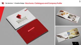 6565
Our Services / 1.Creative Design / Brochures, Catalogues and Company Profile
 