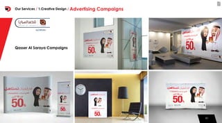 8181
Qasser Al Saraya Campaigns
Our Services / 1.Creative Design / Advertising Campaigns
 