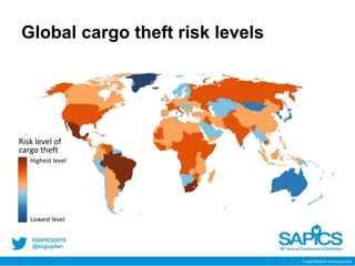 @scguydan
Global cargo theft risk levels
FreightWatch International
Risk level of
cargo theft
Highest level
Lowest level
 
