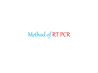 Method of RT PCR
 