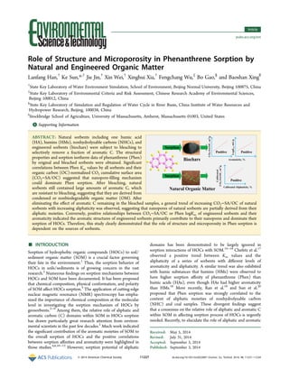 Role of Structure and Microporosity in Phenanthrene Sorption by
Natural and Engineered Organic Matter
Lanfang Han,†
Ke Sun,*,†
Jie Jin,†
Xin Wei,†
Xinghui Xia,†
Fengchang Wu,‡
Bo Gao,§
and Baoshan Xing||
†
State Key Laboratory of Water Environment Simulation, School of Environment, Beijing Normal University, Beijing 100875, China
‡
State Key Laboratory of Environmental Criteria and Risk Assessment, Chinese Research Academy of Environmental Sciences,
Beijing 100012, China
§
State Key Laboratory of Simulation and Regulation of Water Cycle in River Basin, China Institute of Water Resources and
Hydropower Research, Beijing, 100038, China
||
Stockbridge School of Agriculture, University of Massachusetts, Amherst, Massachusetts 01003, United States
*S Supporting Information
ABSTRACT: Natural sorbents including one humic acid
(HA), humins (HMs), nonhydrolyzable carbons (NHCs), and
engineered sorbents (biochars) were subject to bleaching to
selectively remove a fraction of aromatic C. The structural
properties and sorption isotherm data of phenanthrene (Phen)
by original and bleached sorbents were obtained. Signiﬁcant
correlations between Phen Koc values by all sorbents and their
organic carbon (OC)-normalized CO2 cumulative surface area
(CO2−SA/OC) suggested that nanopore-ﬁlling mechanism
could dominate Phen sorption. After bleaching, natural
sorbents still contained large amounts of aromatic C, which
are resistant to bleaching, suggesting that they are derived from
condensed or nonbiodegradable organic matter (OM). After
eliminating the eﬀect of aromatic C remaining in the bleached samples, a general trend of increasing CO2−SA/OC of natural
sorbents with increasing aliphaticity was observed, suggesting that nanopores of natural sorbents are partially derived from their
aliphatic moieties. Conversely, positive relationships between CO2−SA/OC or Phen logKoc of engineered sorbents and their
aromaticity indicated the aromatic structures of engineered sorbents primarily contribute to their nanopores and dominate their
sorption of HOCs. Therefore, this study clearly demonstrated that the role of structure and microporosity in Phen sorption is
dependent on the sources of sorbents.
■ INTRODUCTION
Sorption of hydrophobic organic compounds (HOCs) to soil/
sediment organic matter (SOM) is a crucial factor governing
their fate in the environment.1
Thus, the sorption behavior of
HOCs in soils/sediments is of growing concern in the vast
research.2
Numerous ﬁndings on sorption mechanisms between
HOCs and SOM have been documented. It has been proposed
that chemical composition, physical conformation, and polarity
of SOM aﬀect HOCs sorption.3
The application of cutting-edge
nuclear magnetic resonance (NMR) spectroscopy has empha-
sized the importance of chemical composition at the molecular
level in investigating the sorption mechanism of HOCs by
geosorbents.2−9
Among them, the relative role of aliphatic and
aromatic carbon (C) domains within SOM in HOCs sorption
has drawn particularly great research attention from environ-
mental scientists in the past few decades.2
Much work indicated
the signiﬁcant contribution of the aromatic moieties of SOM to
the overall sorption of HOCs and the positive correlations
between sorption aﬃnities and aromaticity were highlighted in
those studies.4,6,10−13
However, sorption potential of aliphatic
domains has been demonstrated to be largely ignored in
sorption interactions of HOCs with SOM.14−16
Chefetz et al.17
observed a positive trend between Koc values and the
aliphaticity of a series of sorbents with diﬀerent levels of
aromaticity and aliphaticity. A similar trend was also exhibited
with humic substances that humins (HMs) were observed to
have higher sorption aﬃnity of phenanthrene (Phen) than
humic acids (HAs), even though HAs had higher aromaticity
than HMs.18
More recently, Ran et al.19
and Sun et al.20
proposed that Phen sorption was strongly correlated to the
content of aliphatic moieties of nonhydrolyzable carbon
(NHC) and coal samples. These divergent ﬁndings suggest
that a consensus on the relative role of aliphatic and aromatic C
within SOM in aﬀecting sorption process of HOCs is urgently
needed. Recently, to elucidate the role of aliphatic and aromatic
Received: May 5, 2014
Revised: July 31, 2014
Accepted: September 3, 2014
Published: September 3, 2014
Article
pubs.acs.org/est
© 2014 American Chemical Society 11227 dx.doi.org/10.1021/es5022087 | Environ. Sci. Technol. 2014, 48, 11227−11234
 