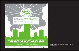 DAILY TOURS ROAD/MOUNTAIN/CITY BIKE RENTALS FULL SERVICE BIKE SHOP
THE BEST OF BOSTON, BY BIKE!
Urban AdvenTours Graphic Campaign 2016
MBTA poster
 