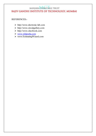 REFERENCES:-
 http://www.electronic-lab.com
 http://www.circuitgallery.com
 http://www.classbook.com
 www.wikipedia.com
 www.EstimatingWizard.com
 