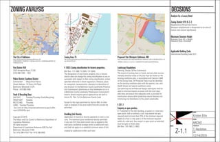 NAME:
Kristen Ellis
COURSE:
ARC541
CHECKED BY:
T. Heckman
DATE:
12/14/2015
SHEET:
Z-1.1
DECISIONSZONINGANALYSIS
The City of Baltimore
https://www.google.com/maps/place/Baltimore,+M-
D/@39.3036307,-76.6064252,11.38z/data=!4m2!3m1!1s0x89c803aed6f483b7:0x-
44896a84223e758
ZoningArea 75
http://archive.baltimorecity.gov/Portals/0/agencies/egis/public%20downloads/zon-
ing_Sheet%2075.pdf
Proposed Site:Westport,Baltimore,MD
https://www.google.com/maps/place/Westport,+Baltimore,+MD+21230/@39.2618187,-76
.6298805,14.88z/data=!4m2!3m1!1s0x89c8033197ca05bb:0x63e9f3202262abe
Copyright © 2015
The Mayor and City Council of Baltimore Department of
Legislative Reference
All rights reserved
Department of Legislative Reference 626 City Hall
Baltimore, Maryland 21202
Tel: (410) 396-4730 F Fax: (410) 396-8483
Fire District #58
2425 Annapolis Road, 21230
(410) 396-1258 – 1923
Police District:Southern District
Commander: Major Brian Hance
Street Address: 10 Cherry Hill Road
Baltimore, Maryland 21225
Phone: 410-396-2499
Trash & Recycling Days
DAYTEXT: Tuesday/Thursday (Trash/Recycling)
TRASH DAY: Tuesday
RECYCLING: Thursday
LABEL: Tuesday/Thursday
-See more at: http://cityview.baltimorecity.gov/cv/#st-
hash.UX3VKH0b.dpuf
Landscape Regulations
Planning, Design, & Plan Submission
The extent of existing trees or forest, and any other environ-
mentally sensitive areas on the site must be shown on the
existing conditions plan, in accordance with Section 4-604
of the Zoning Code. All Protected Trees must be identiﬁed
on the existing conditions plan with the species, size, and
health shown and special conditions noted.
Site planning and architectural design techniques shall be
used to minimize impacts on areas with the most desir-
able trees and ensure that adequate room is provided for
construction access while protecting natural features and
minimizing site disturbance to the extent practicable.
§ 301.1
Carports or open porches.
A. If attached to the main building, a carport or a one-story
open porch, with or without a roof, may extend into any
required yard not more than 25% of the minimum required
depth of a front or rear yard or of the minimum required
width of a side yard. Any carport or open porch so extended
must be open on three sides.
[Bill Nos. 150-1983; 2-1992]
§ 100.5 Zoning classiﬁcation for historic properties.
[Bill Nos. 112-1988; 72-2004; 137-2004]
The designation of any historic property, site or historic
district does not change the zoning classiﬁcation or any re-
quirement with respect to that zoning classiﬁcation, unless
speciﬁed otherwise in these regulations. However, plans
for renovation, reconstruction, alteration or demolition of
any structure on the Baltimore County Landmarks Preserva-
tion Commission’s preliminary or ﬁnal landmarks list or in
a Baltimore County Landmarks Preservation Commission’s
historic district require special approvals as set forth in
Article 32, Title 7 of the Baltimore County Code.
Except for the signs permitted by Section 450, no other
signs or displays of any kind visible from the outside are
permitted.
Dwelling Unit Density
Application of maximum density standards to tract in one
zone. The maximum gross residential density permitted
in any one D.R. Zone shall control only as applied to the
total gross residential acreage within a subdivision tract,
and shall not apply to or establish minimum areas of lots
created by subdivision within such tract.
Analysis for a Luxury Hotel
Zoning District #75:B-2-3
Neighborhood Mixed-Use District
Westport neighborhood is designated as an area of
historic and cultural signiﬁcance.
Maximum Structure Height
Business Zone: 40’ + Height
Industrial Zone: Unlimited
Applicable Building Code:
International Building Code 2012
 
