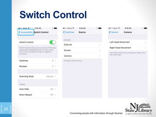 Switch Control
Connecting people with information through libraries
20
 