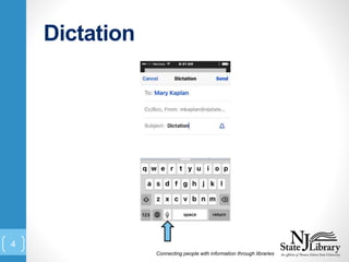 Dictation
Connecting people with information through libraries
4
 