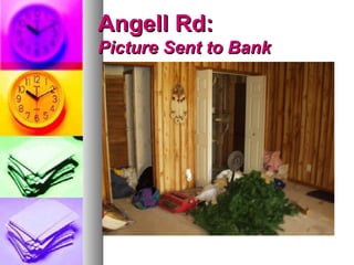 Angell Rd:Angell Rd:
Picture Sent to BankPicture Sent to Bank
 