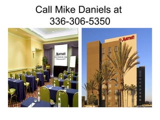 Call Mike Daniels at
336-306-5350
 