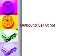 Outbound Call ScriptOutbound Call Script
 
