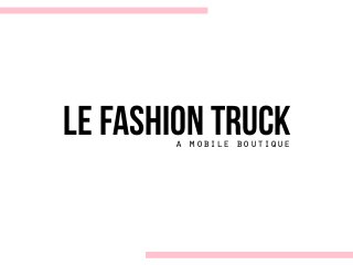 le fashion trucka mobile boutique
 