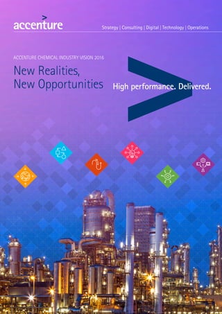 ACCENTURE CHEMICAL INDUSTRY VISION 2016
New Realities,
New Opportunities
 