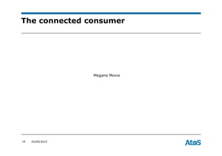 19 25/09/2015
The connected consumer
Megane Movie
 