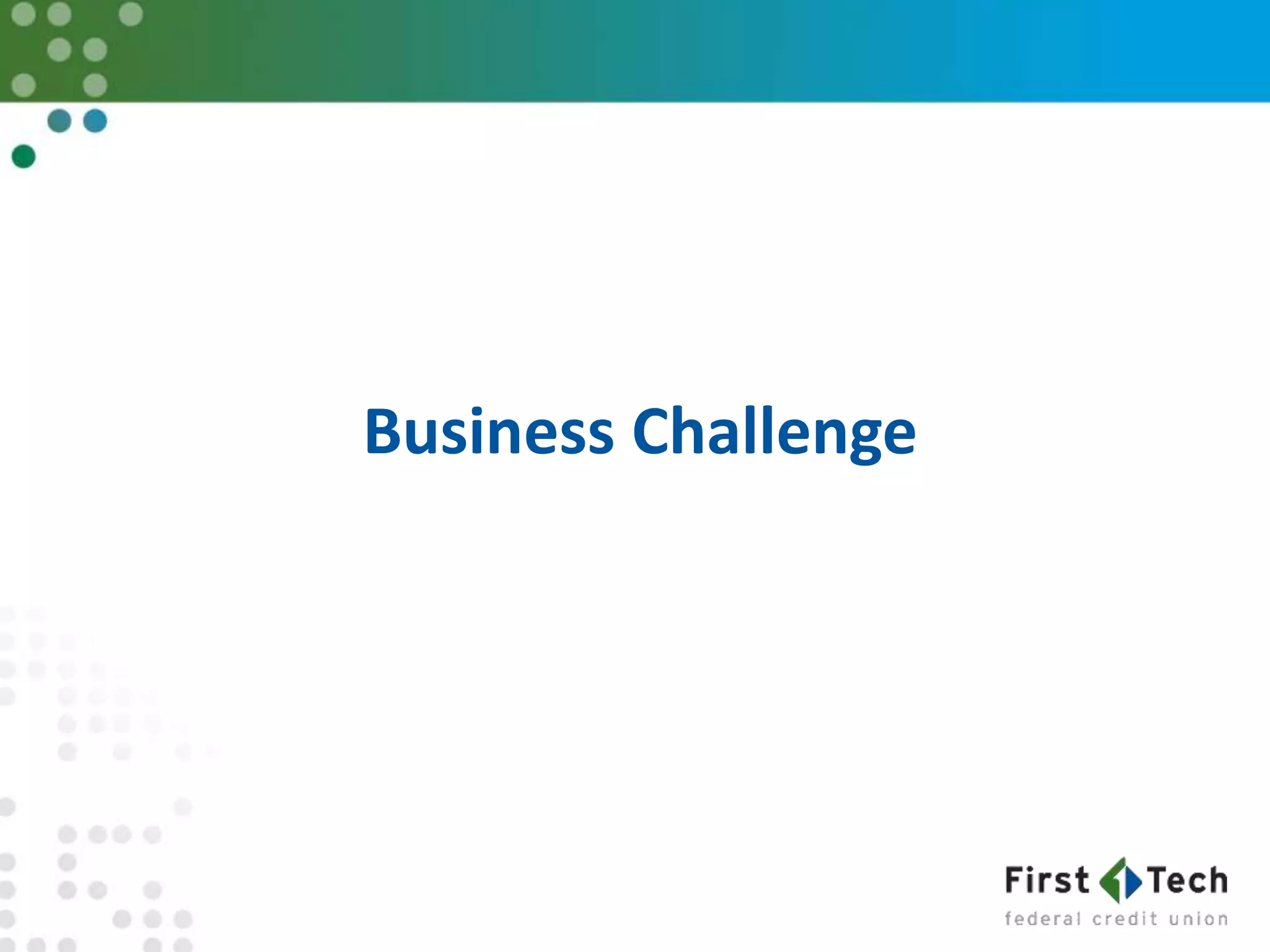 Business Challenge
 