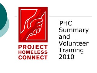 PHC
Summary
and
Volunteer
Training
2010
 